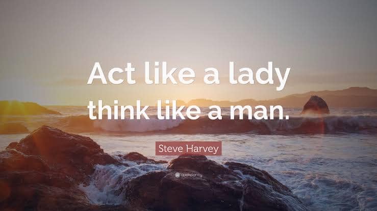 Act like a lady think like a man quotes