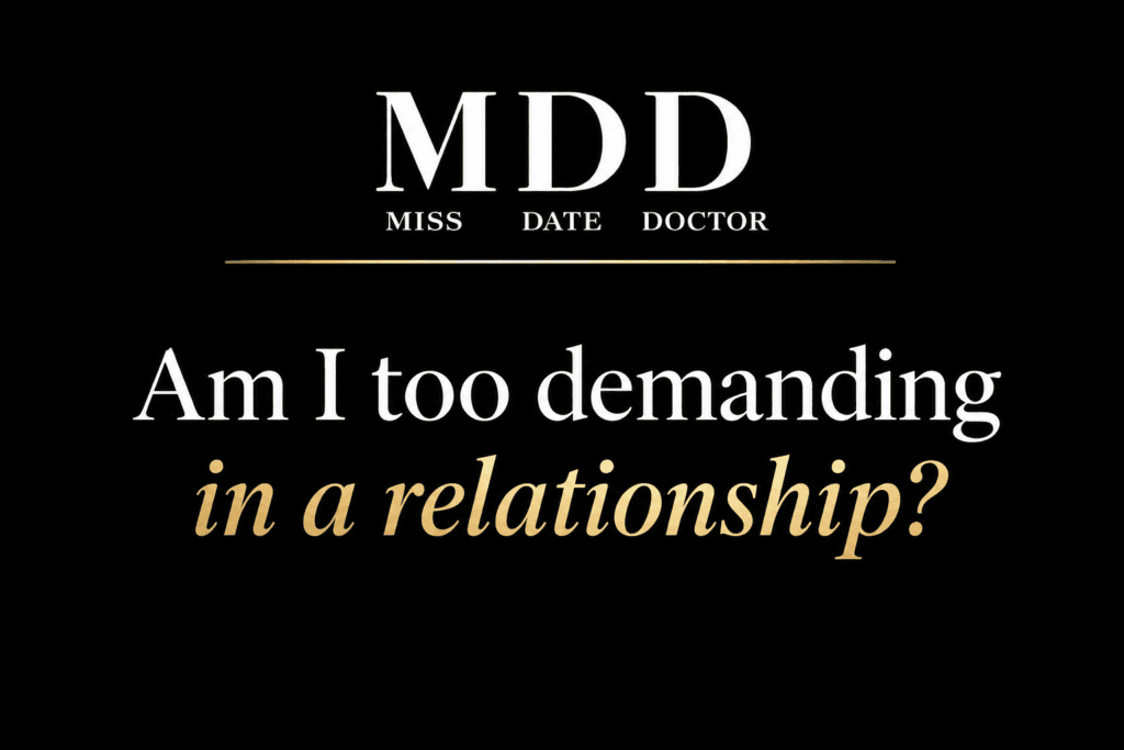 Am I too demanding in a relationship quiz by Miss Date Doctor