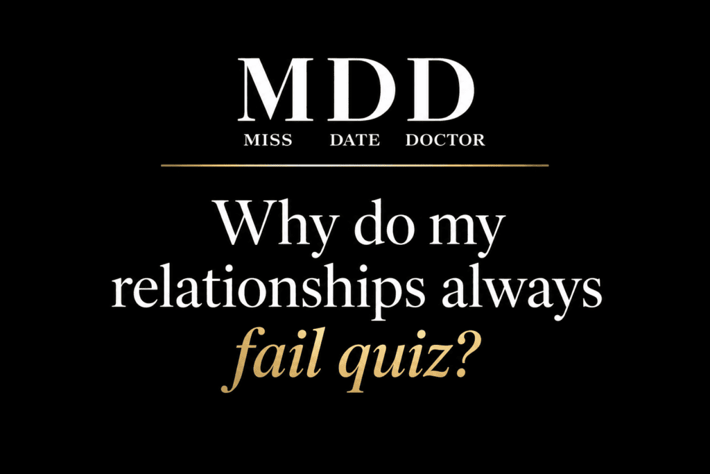 Why do my relationships always fail quiz by Miss Date Doctor